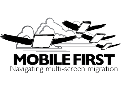 Mobile First | Navigating multi-screen migration