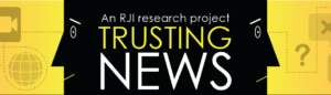 An RJI research project: Trusting News