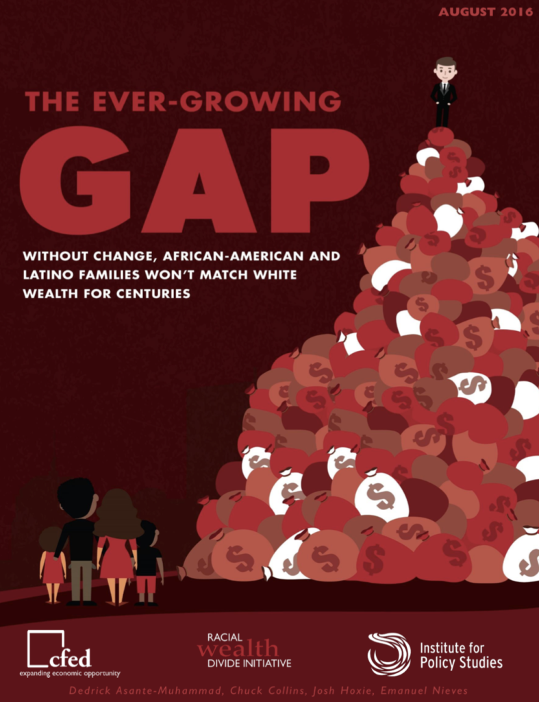 The Ever-growing Gap: Without change, African-American and Latino Families won't match white wealth for centuries
