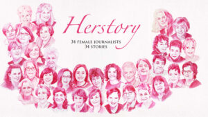 Herstory | 34 Female Journalists | 34 Stories