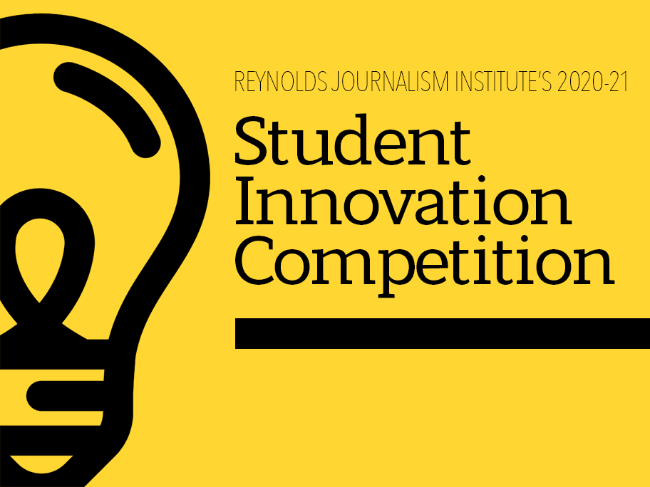 Reynolds Journalism Institutes 2020–21 Student Innovation Competition