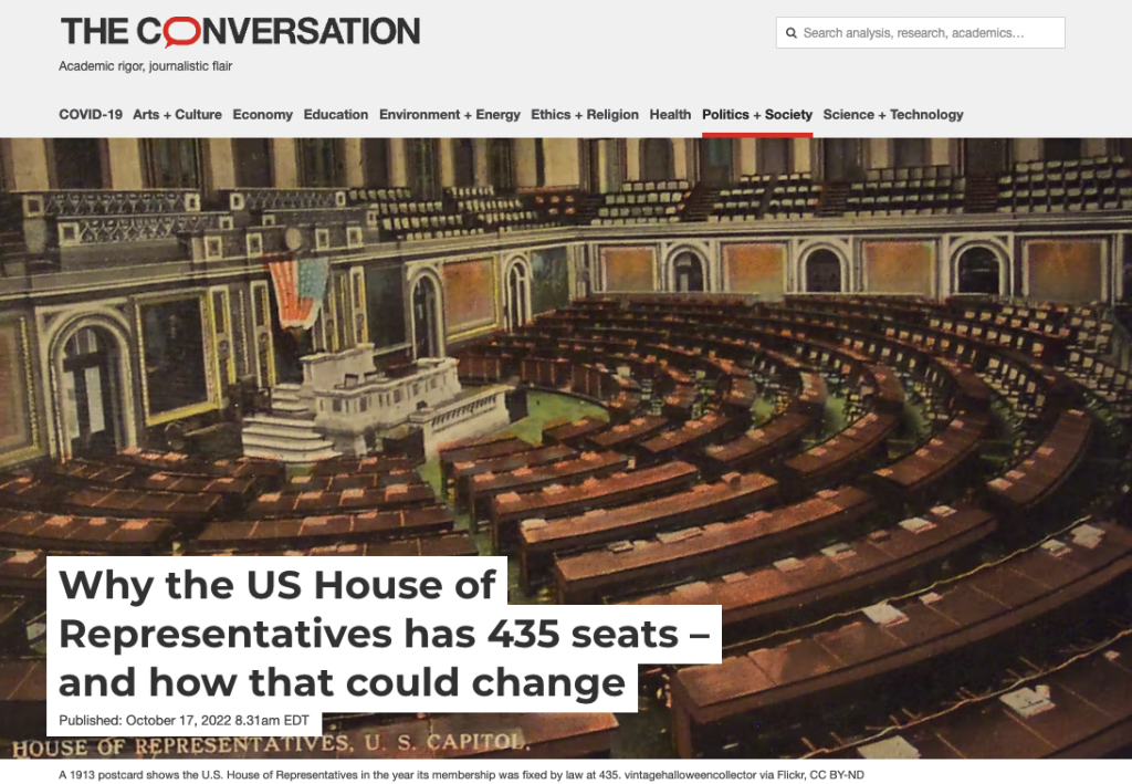 A search for “us house of representatives seats” will yield four results of this story “Why the US House of Representatives has 435 seats — and how that could change” republished by outlets from The Conversation 