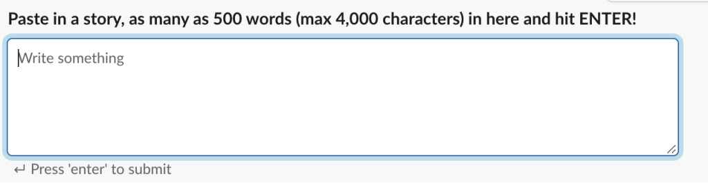 Screenshot: Paste in a story, as many as 500 words (max 4,000 characters) in here and hit ENTER!