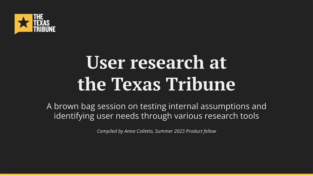 Fellow Anna Colletto presented a brown bag session about user research at the Texas Tribune.