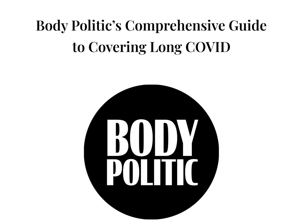 Body Politic's Comprehensive Guide to Covering Long COVID | Body Politic