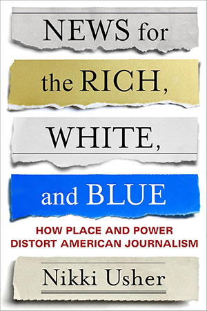 News for the Rich, White, and Blue — Nik Usher 