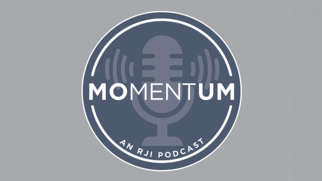 Momentum: An RJI Podcast